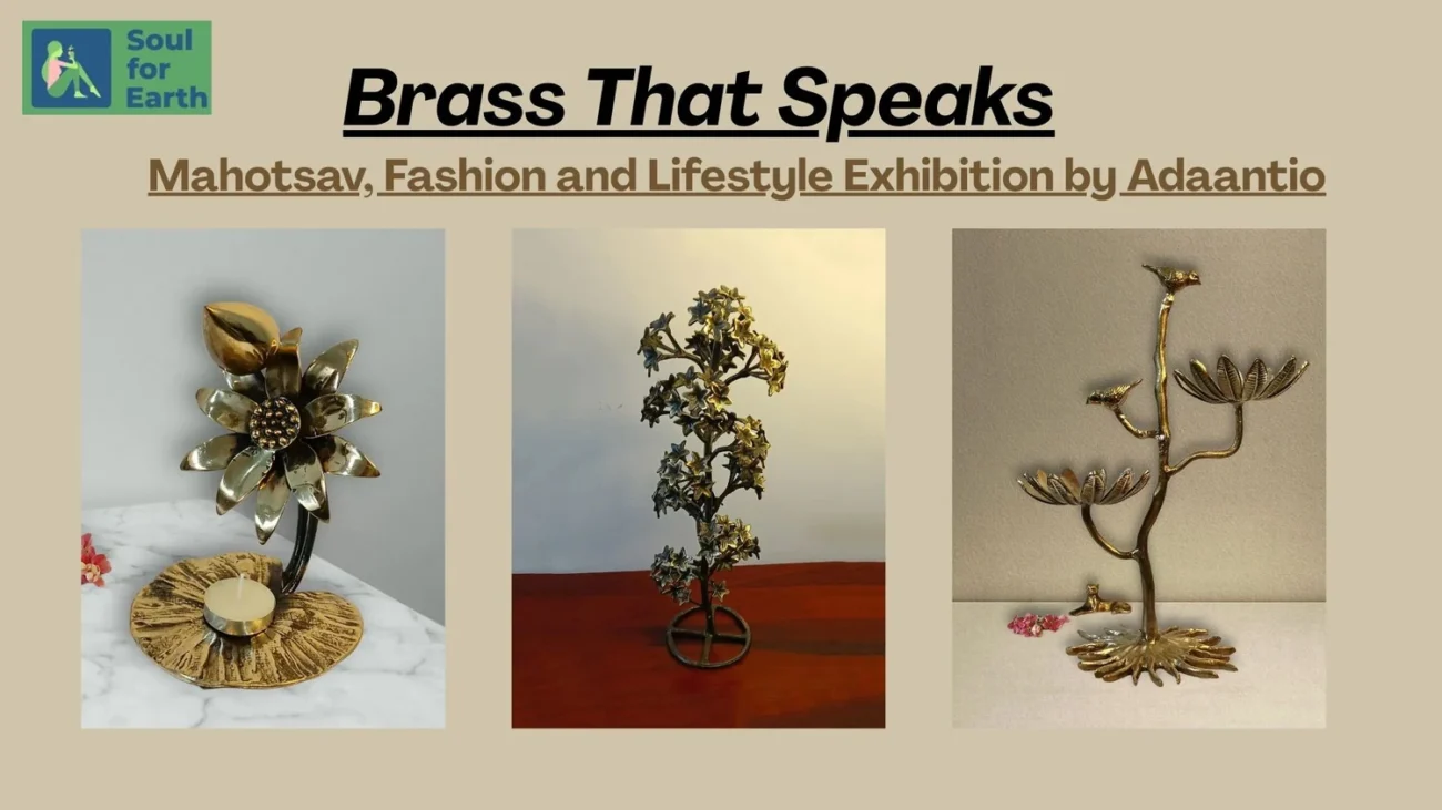 Brass That Speaks – A Showcase of Artistry at Mahotsav, Fashion and Lifestyle Exhibition by Adaantio