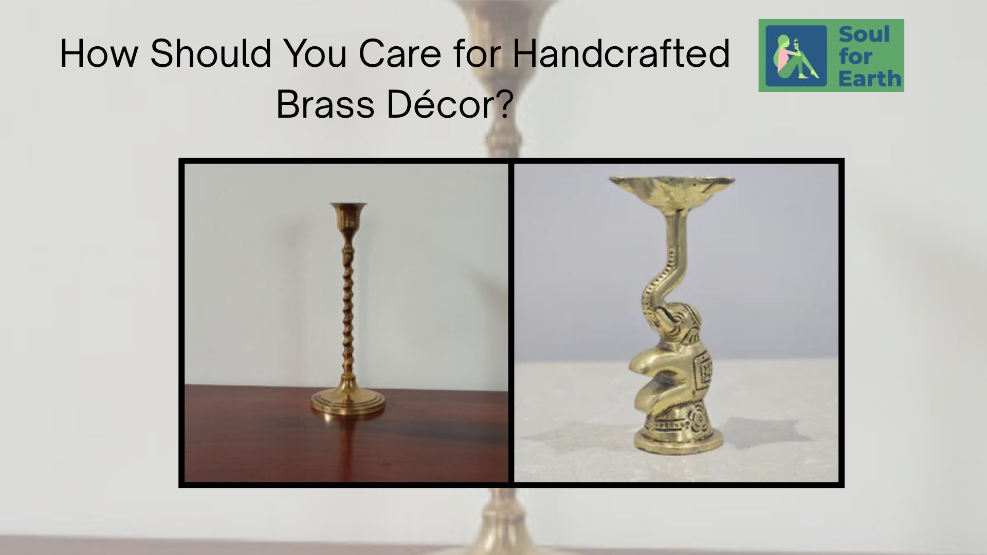 How Should You Care for Handcrafted Brass Décor?